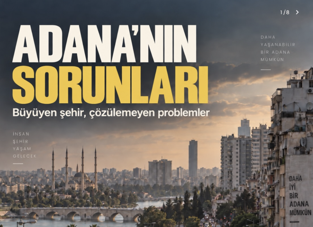 Adana Hızla Büyüyor! Peki Altyapı ve Ulaşım Bu Hıza Yetişebiliyor mu?