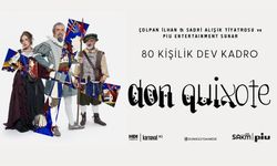 Don Quixote Müzikali İlk Kez Adana’da Sahnelenecek
