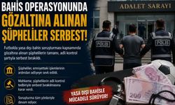 Bahis soruşturmasında yeni gelişme: Şüpheliler adli kontrolle serbest