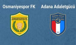 İlk Yarı Sonucu: Osmaniyespor Fk: 0- Adana Adaletgücü: 0
