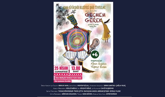 Adana’da Tiyatro Şöleni: “Geçmem Gerek” Sahne Alıyor!