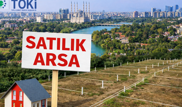 TOKİ’den Adana’ya Büyük Arsa Fırsatı! 20 Arsa Satışa Çıkıyor