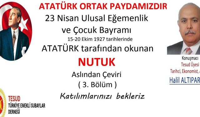 TESUD Adana'dan Tarihi Buluşma: Meclisin Açılışı 'Orijinal Nutuk'tan Anlatılacak!