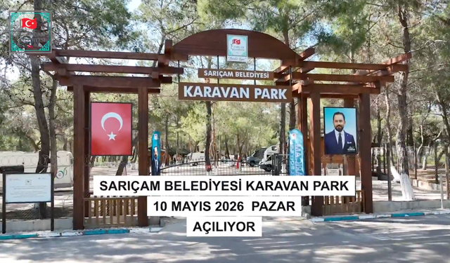 Adana’da Bir İlk! Karavan Tutkunlarının Yeni Adresi Sarıçam Olacak