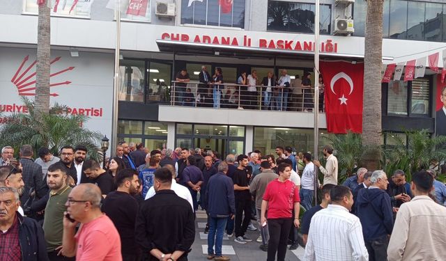CHP Adana İl Binasında Hareketlilik: Partililer Toplanmaya Başladı