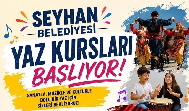 Seyhan’da Yaz Dolu Dolu Geçecek! Kurs Başvuruları Başladı