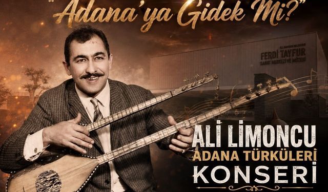 Sarıçam’da Türkü Rüzgarı Esecek: "Adana’ya Gidek Mi?"