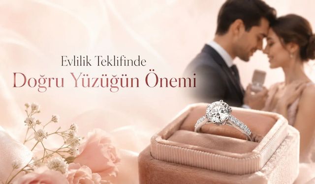 Evlilik Teklifinde Doğru Yüzüğün Önemi