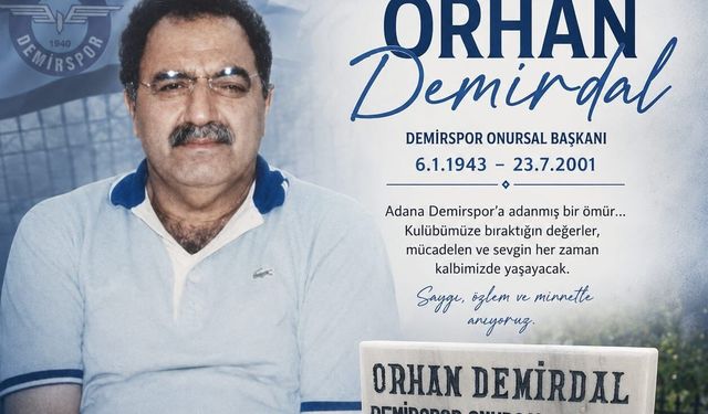Adana Demirspor'un Efsane İsmi Orhan Demirdal, Aramızdan Ayrılışının 25. Yılında Anıldı