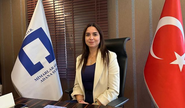 Mimarlar Odası Adana Şube Başkanı Canan Aksu "Deprem Türkiye'nin Birinci Gündemi Olmalıdır"