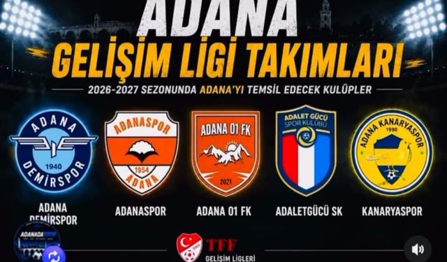 Adana'nın 5 Kulübü Gelişim Ligleri'nde Mücadele Edecek