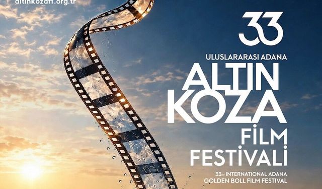 33. Uluslararası Adana Altın Koza Film Festivali Başlıyor