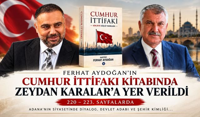 Cumhur İttifakı Kitabında Adana Bölümü! Zeydan Karalar’ın Siyasi Kimliği Ele Alındı
