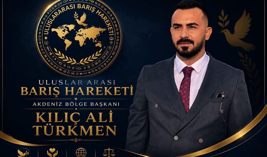 Uluslararası Barış Hareketi’nde Yeni Atama: Kılıç Ali Türkmen Akdeniz Bölge Başkanı Oldu
