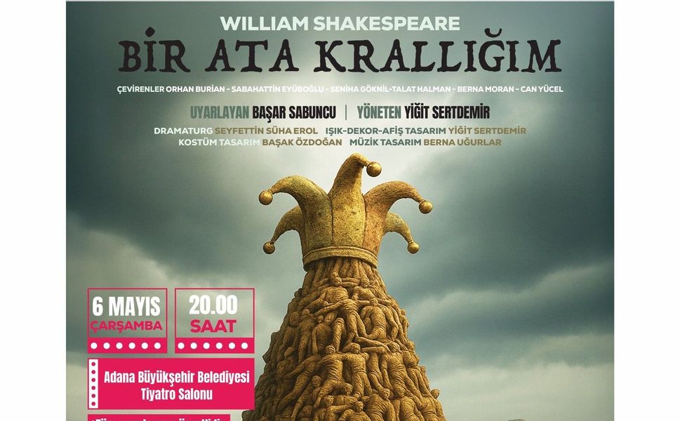 Adana’da Sanat Gecesi: “Bir Ata Krallığım” Sahnede