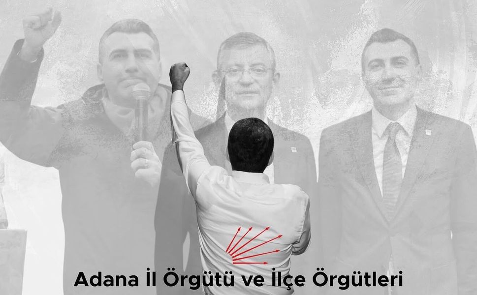 CHP Adana Teşkilatından Görevden Alma Kararına Tepki: "İl Başkanımıza ve İrademize Sahip Çıkıyoruz"