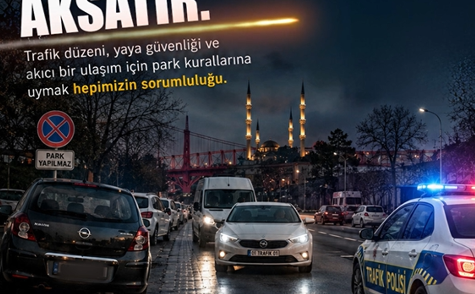 Adana Valiliği'nden Trafik Kuralları İçin Farkındalık Filmi: "Yanlış Park Hayatları Tehlikeye Atıyor"