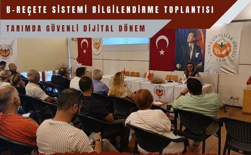 Adana’da Tarımda Önemli Toplantı! Yeni Sistem İçin Üreticiler Bilgilendirildi
