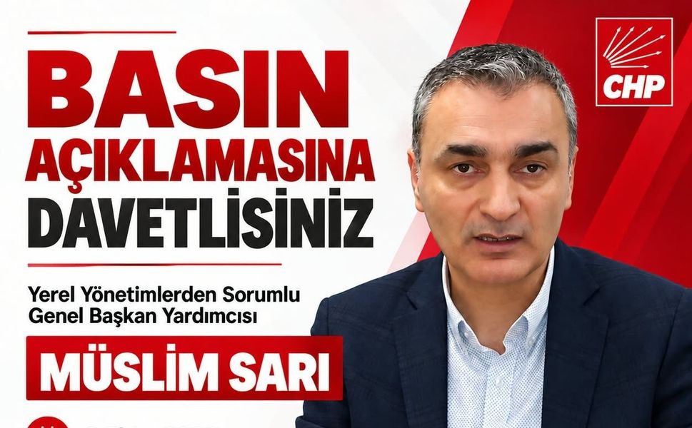 CHP’li Müslim Sarı Adana’da Basınla Buluşacak