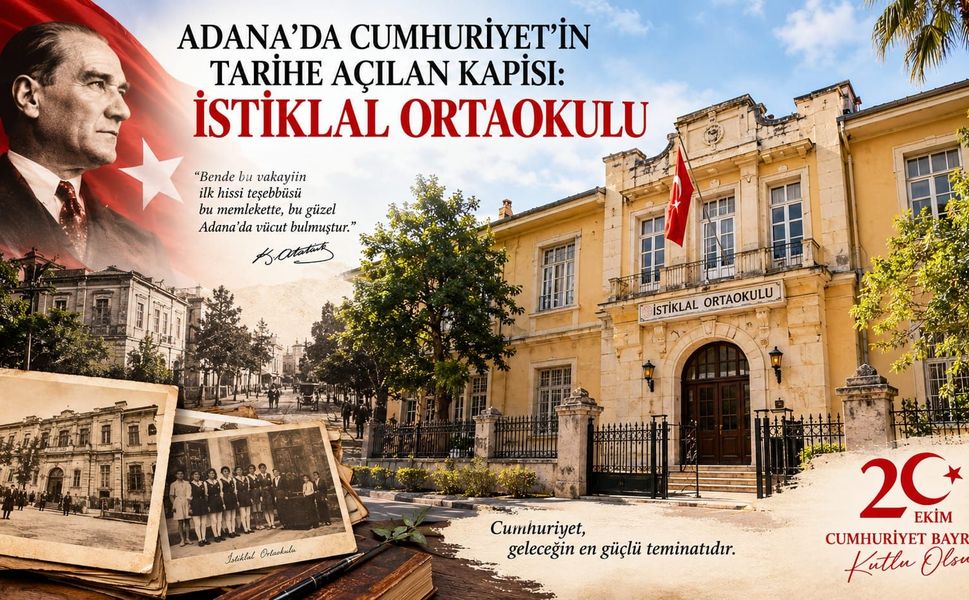 Adana’da Cumhuriyet’in Tarihe Açılan Kapısı: İstiklal Ortaokulu